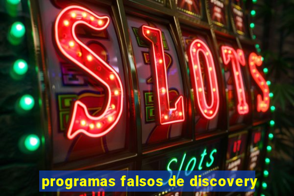 programas falsos de discovery